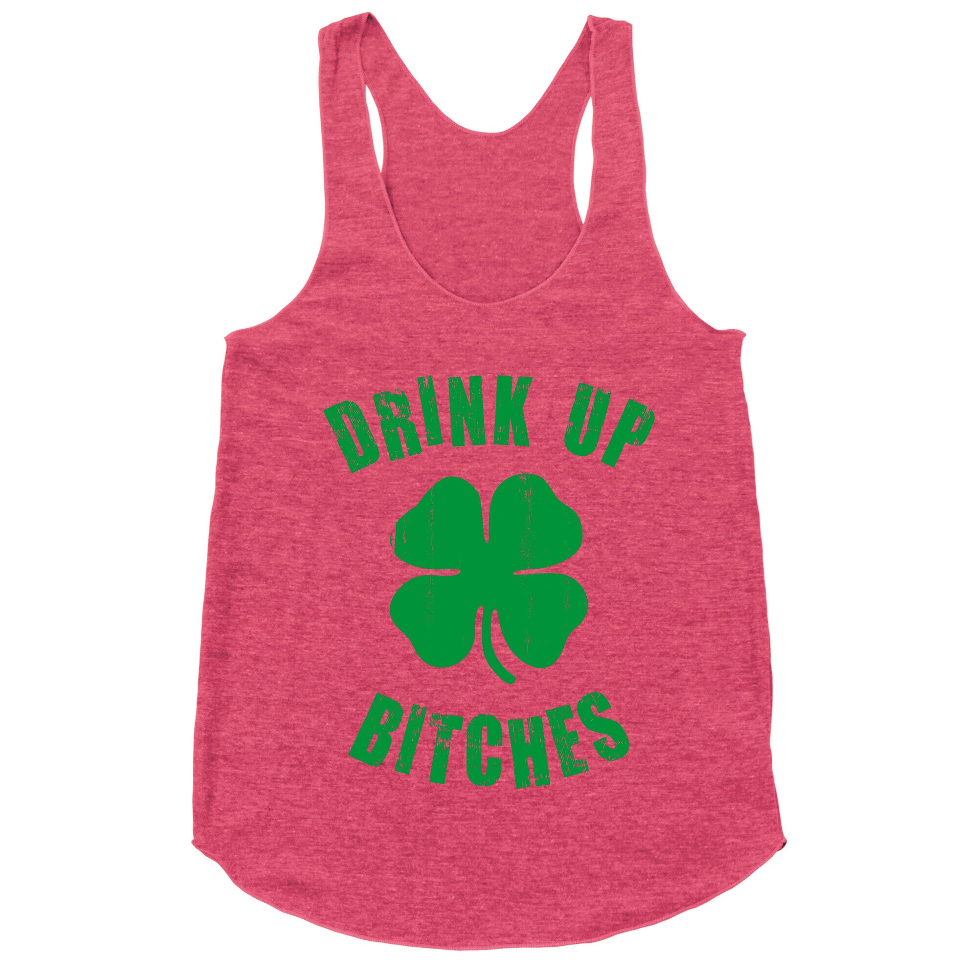 Drink Up Bitches (St. Patrick's Day) Racerback Tank