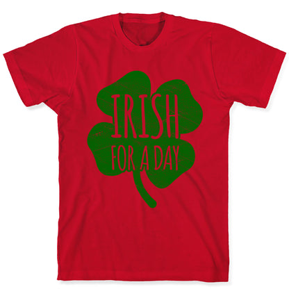 Irish For A Day T-Shirt