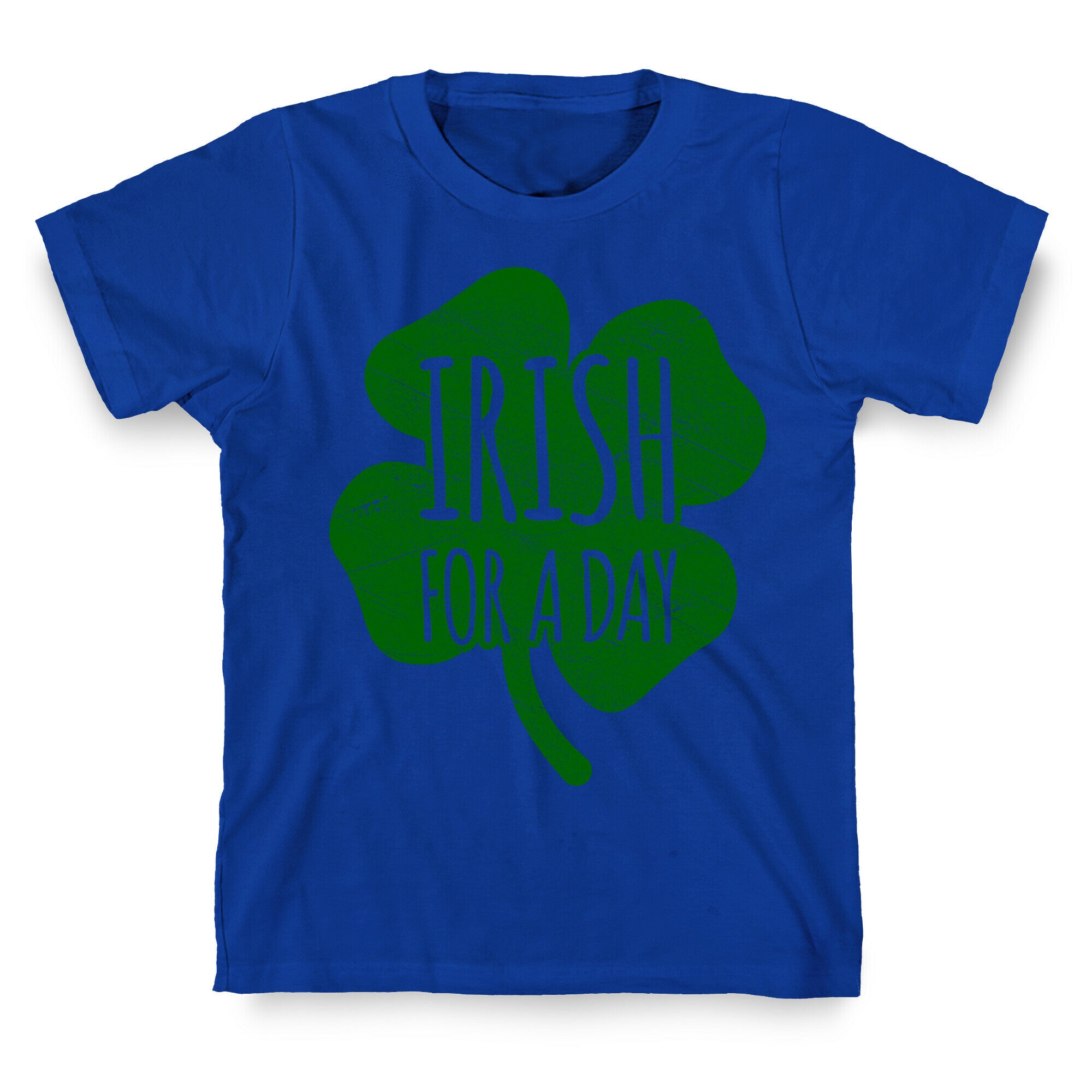 Irish For A Day T-Shirt