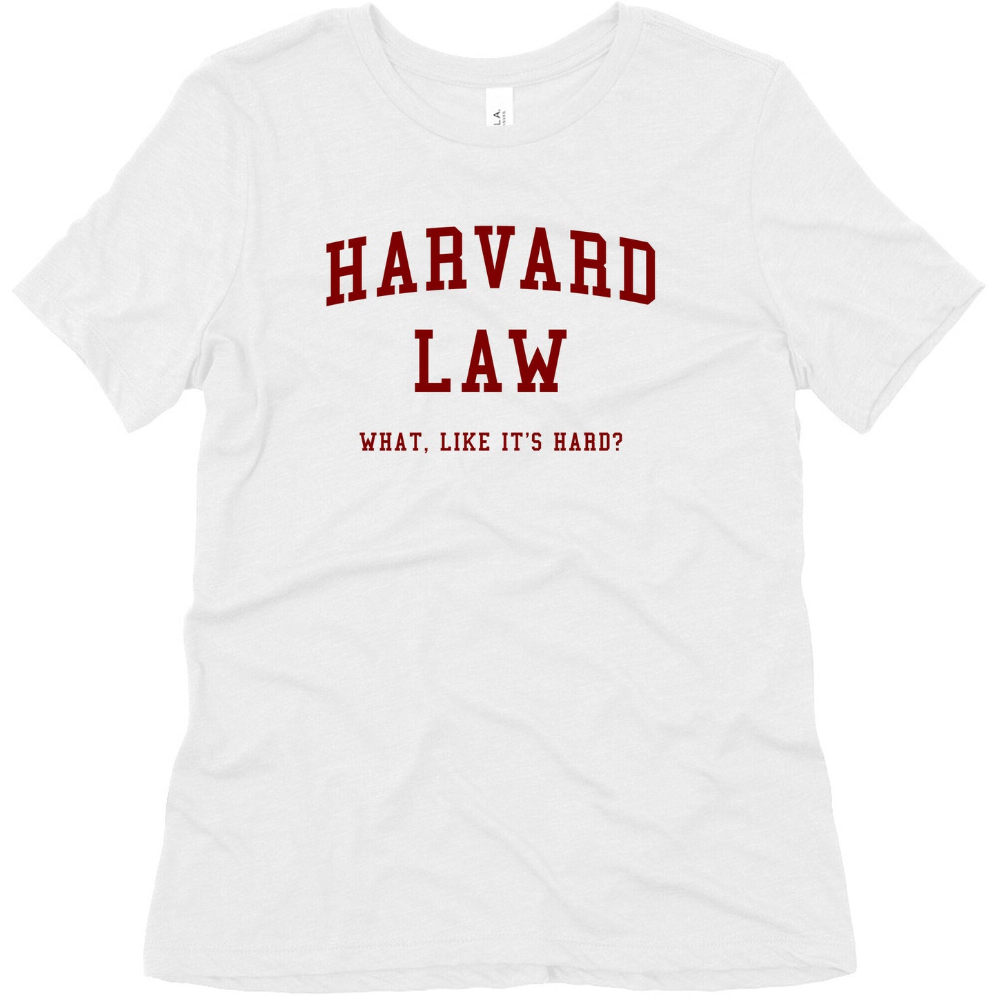 Harvard Law What Like It's Hard? Women's Triblend Tee