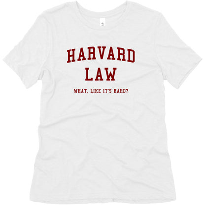 Harvard Law What Like It's Hard? Women's Triblend Tee