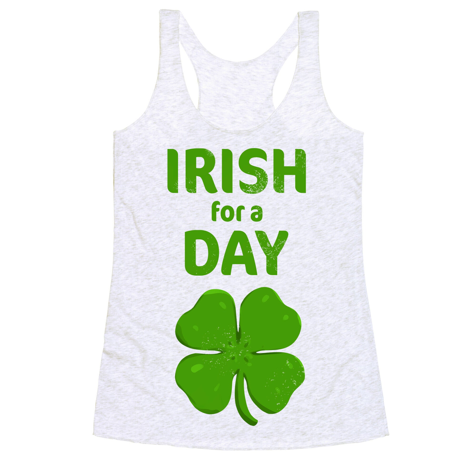 Irish For a Day! Racerback Tank