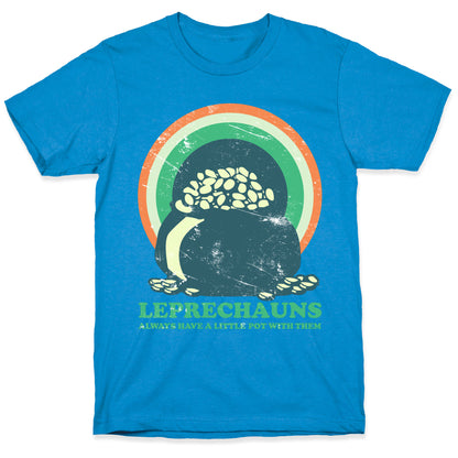 Leprechauns Always Have A Little Pot T-Shirt