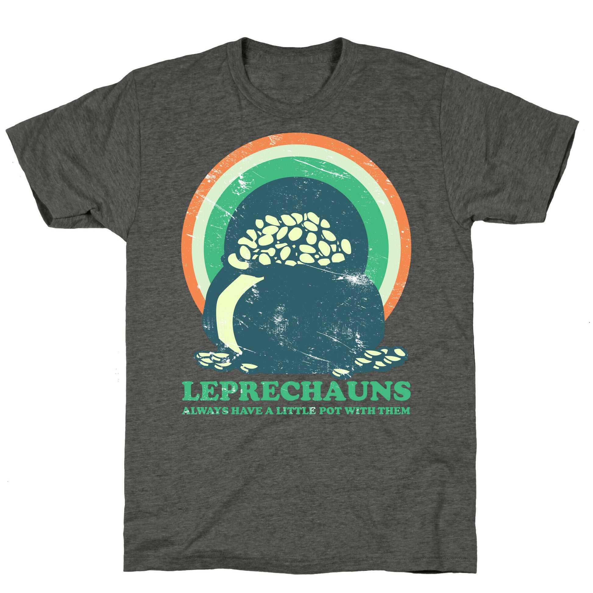 Leprechauns Always Have A Little Pot Unisex Triblend Tee