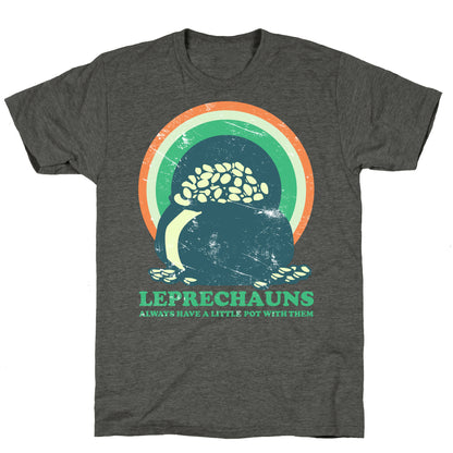Leprechauns Always Have A Little Pot Unisex Triblend Tee