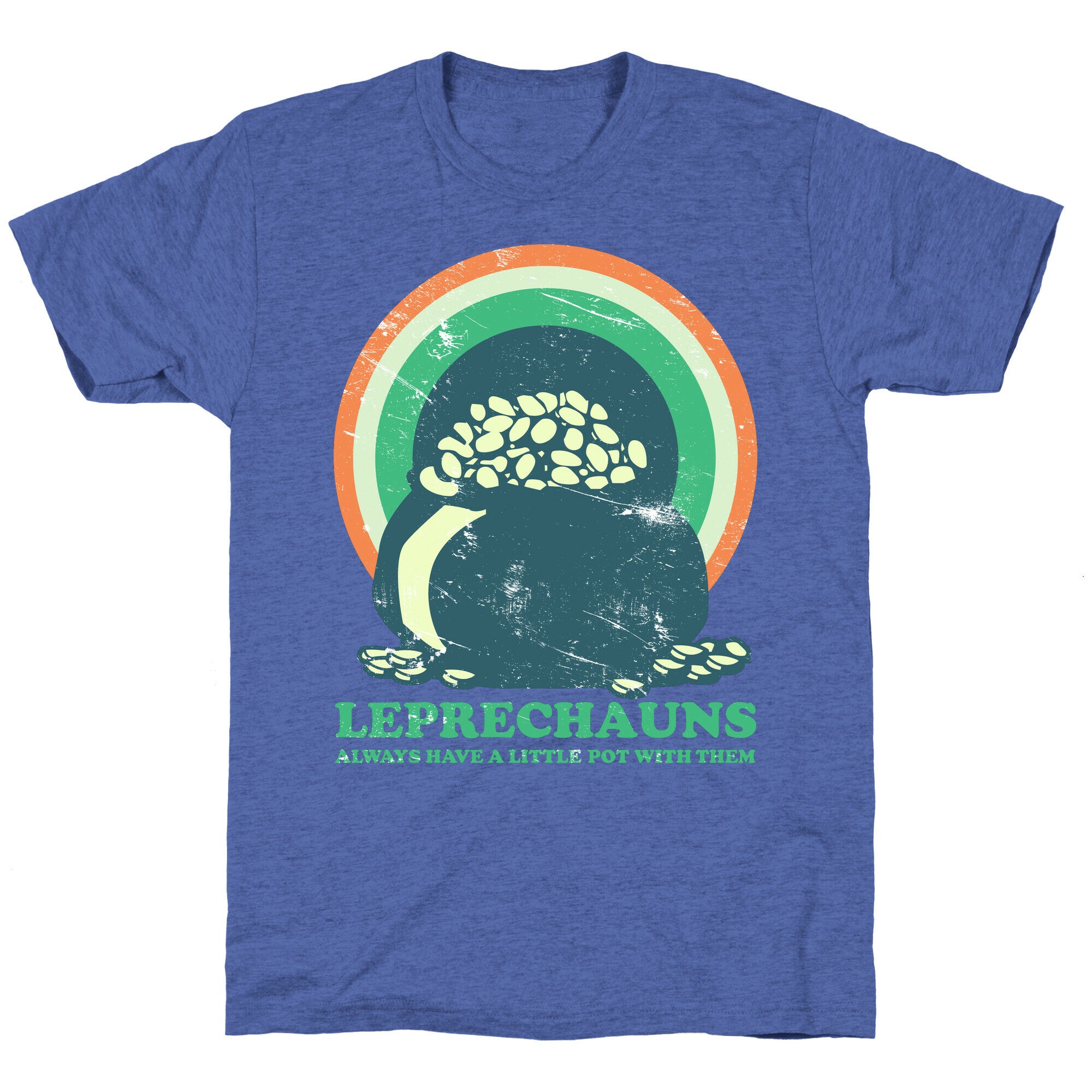 Leprechauns Always Have A Little Pot Unisex Triblend Tee