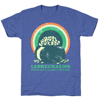Leprechauns Always Have A Little Pot Unisex Triblend Tee