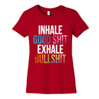 Inhale Good Shit, Exhale Bullshit Women's Cotton Tee