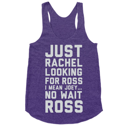 Just Rachel Looking For a Friend Racerback Tank