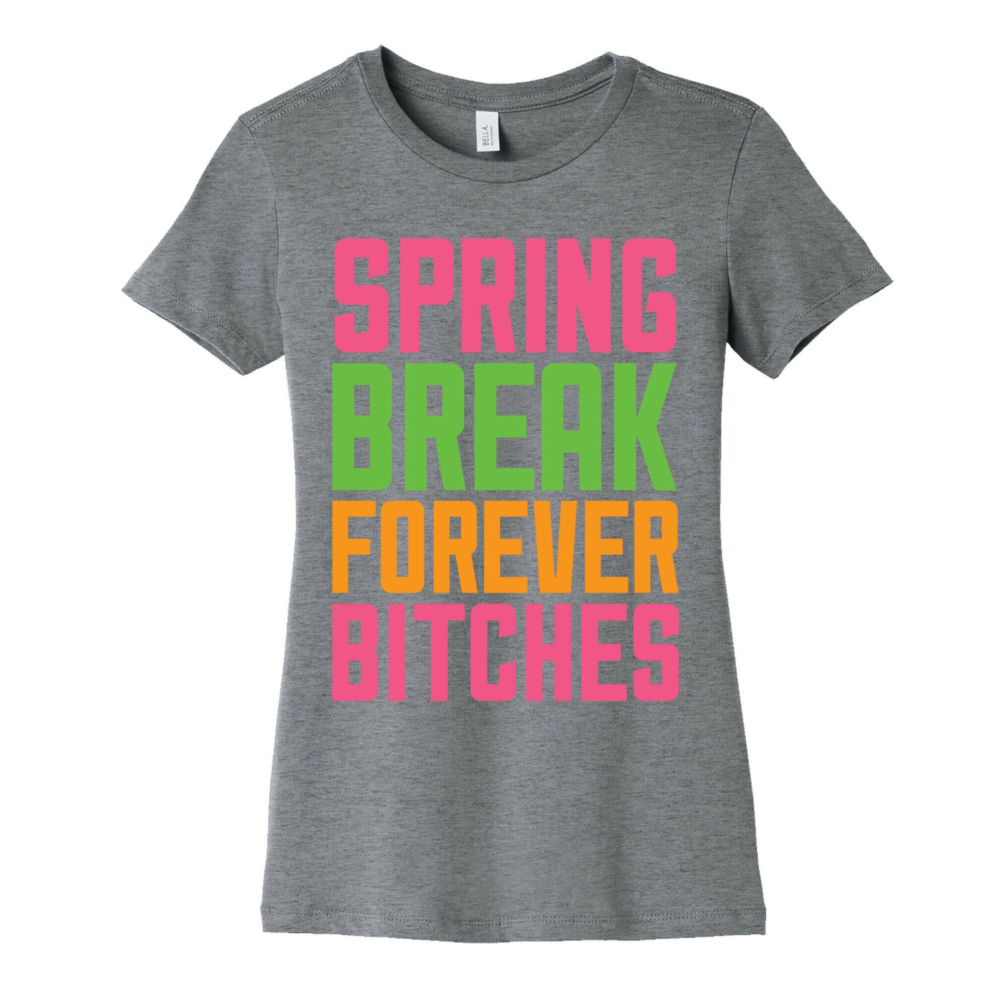 Spring Break Forever Bitches Women's Cotton Tee