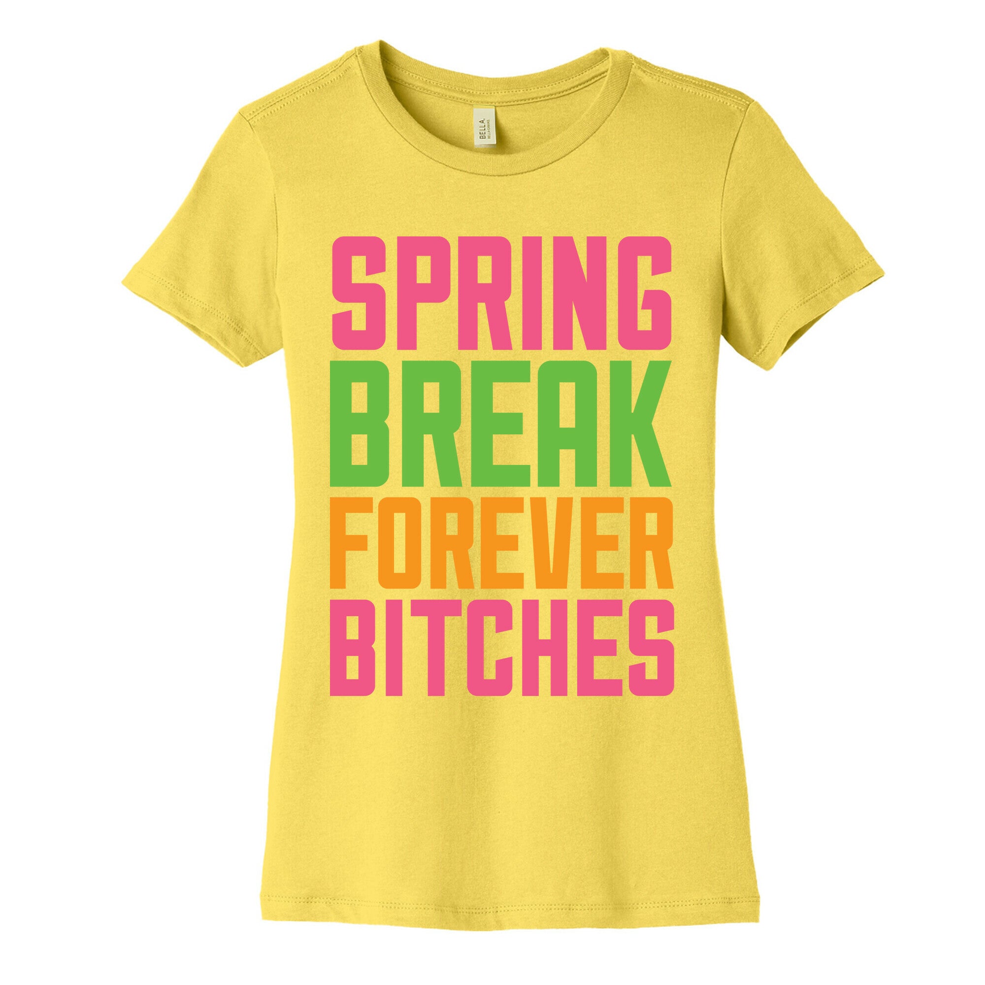 Spring Break Forever Bitches Women's Cotton Tee