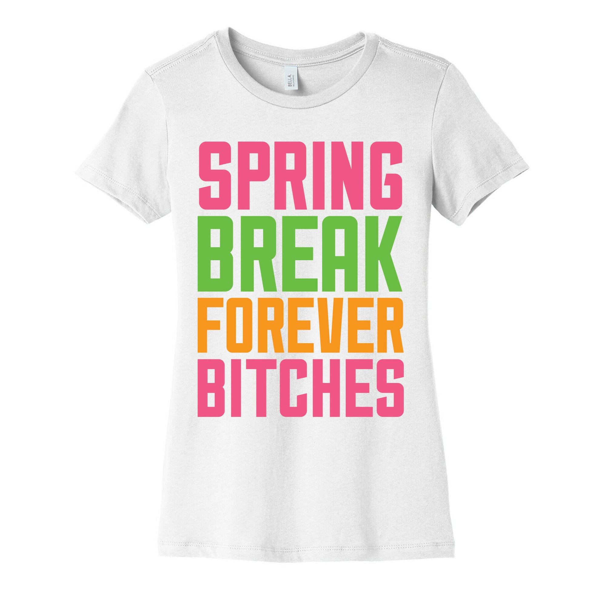 Spring Break Forever Bitches Women's Cotton Tee