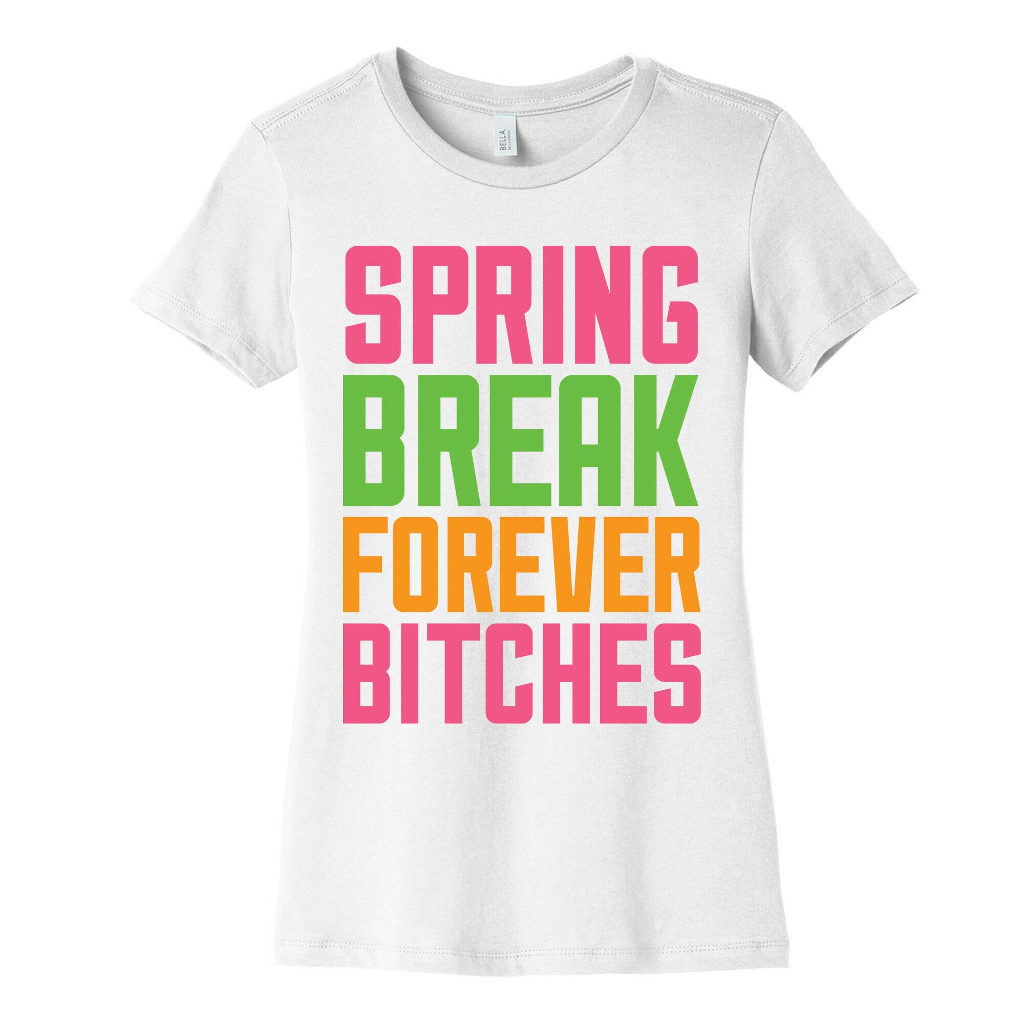 Spring Break Forever Bitches Women's Cotton Tee