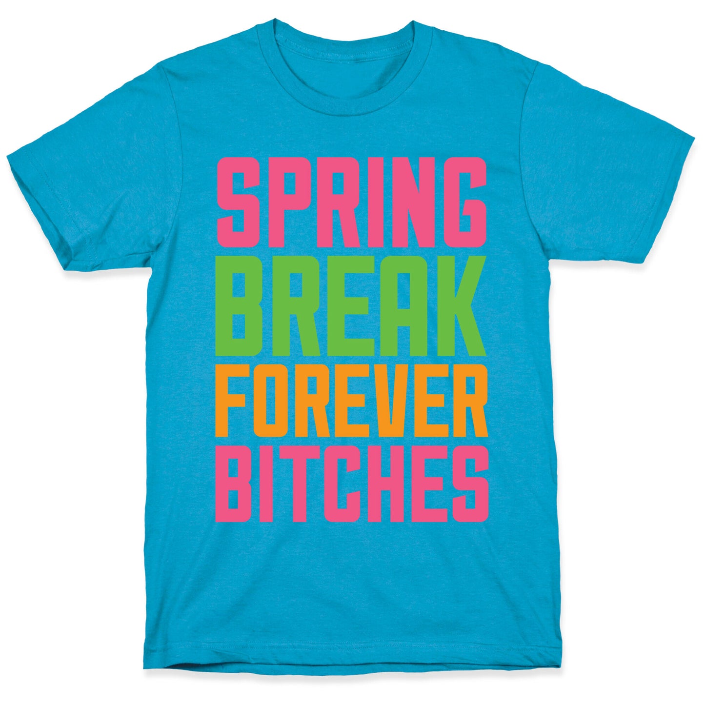 Spring Break Forever Bitches Unisex Triblend Tee