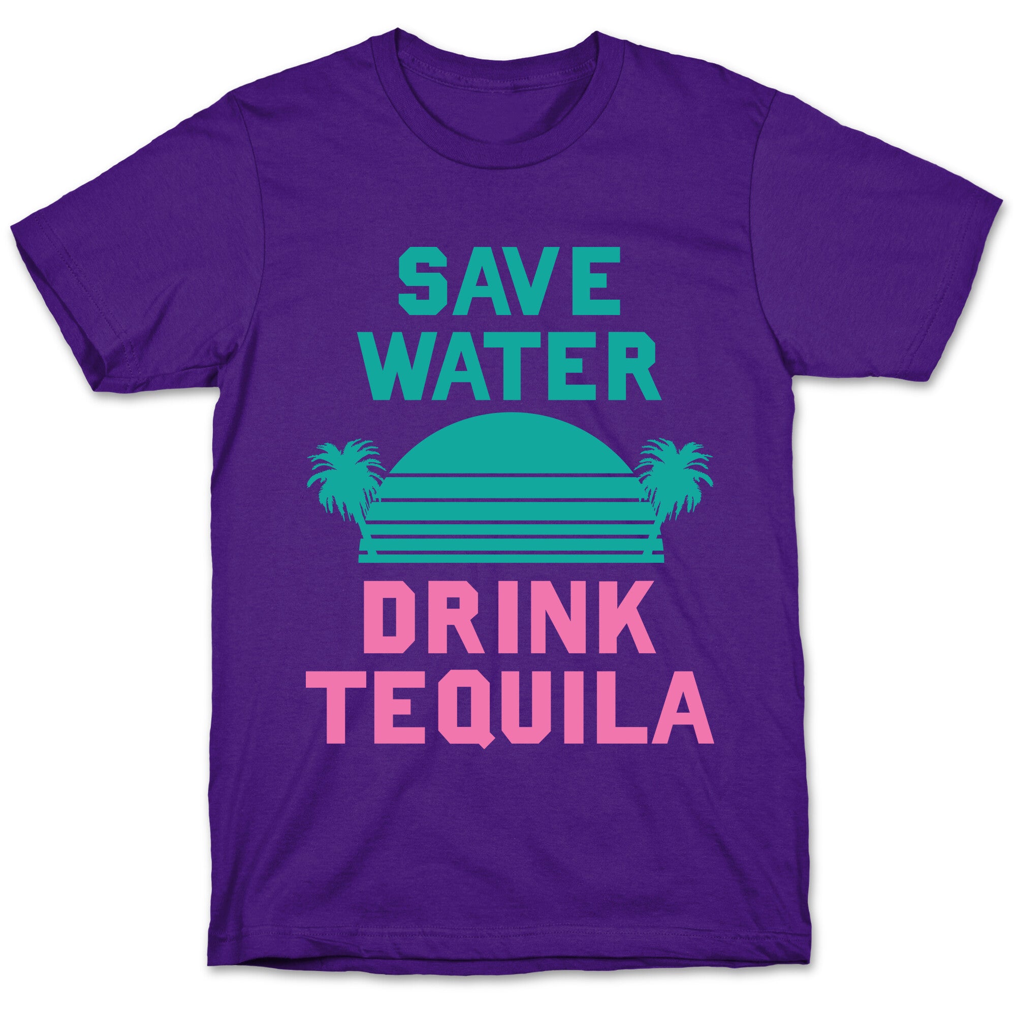 Save Water Drink Tequila T-Shirt