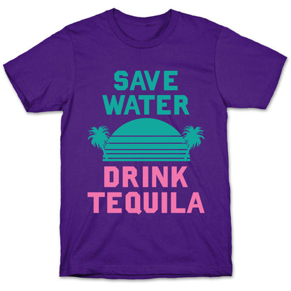 Save Water Drink Tequila T-Shirt