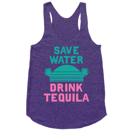 Save Water Drink Tequila Racerback Tank