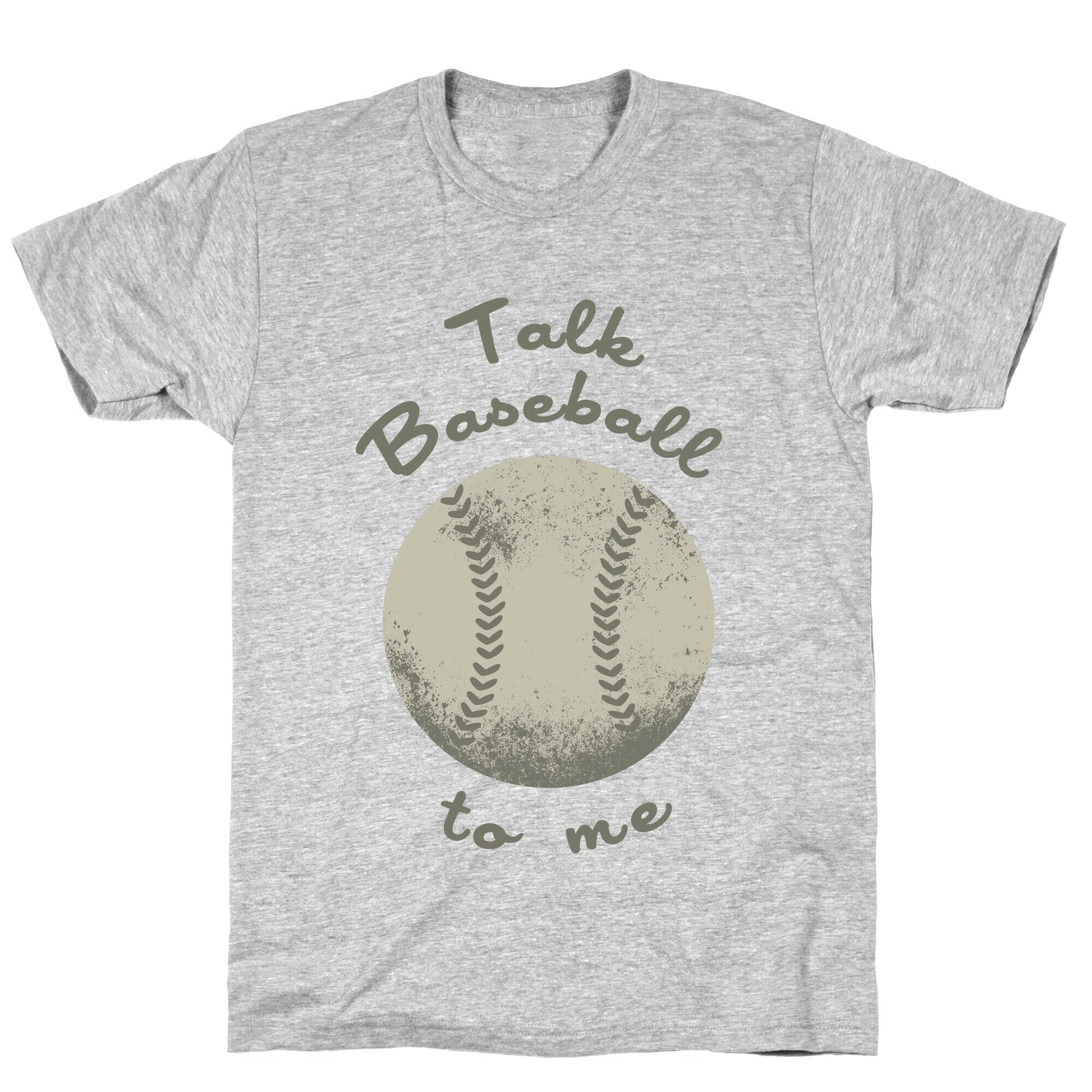 Talk Baseball To Me T-Shirt