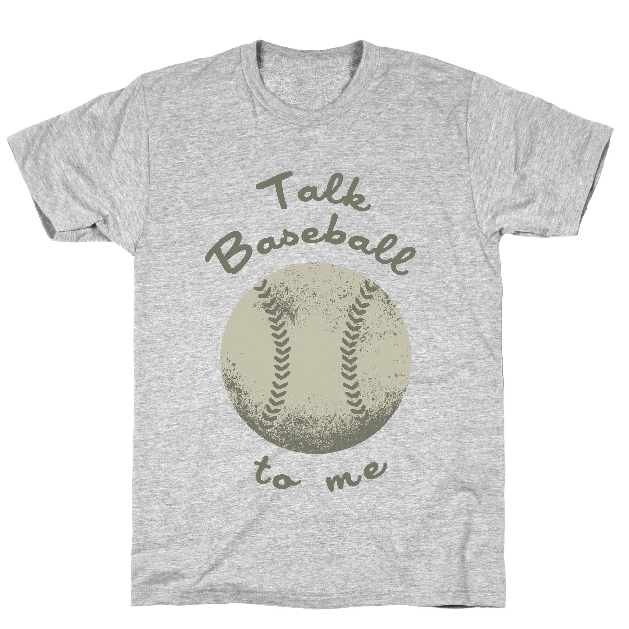 Talk Baseball To Me T-Shirt