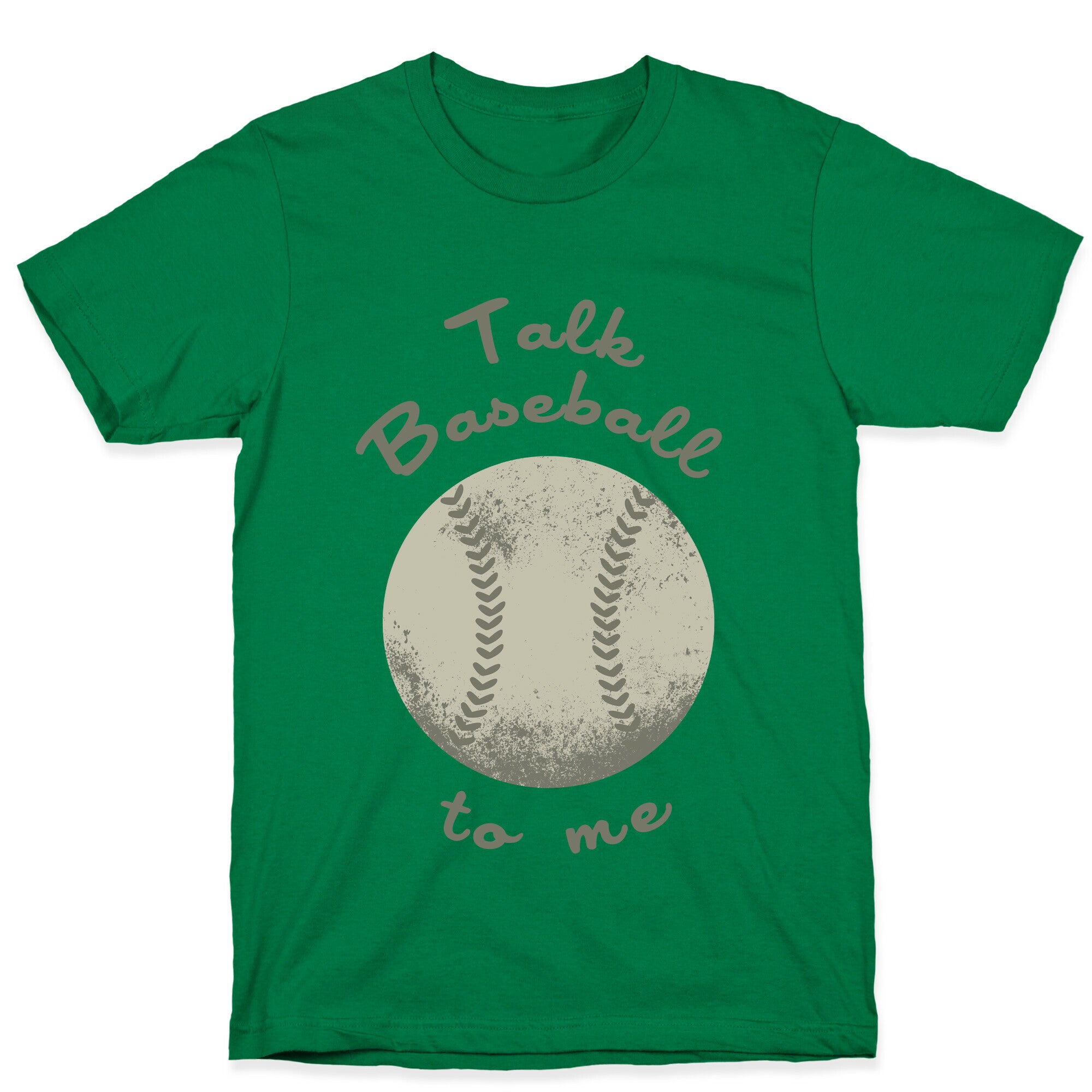 Talk Baseball To Me T-Shirt