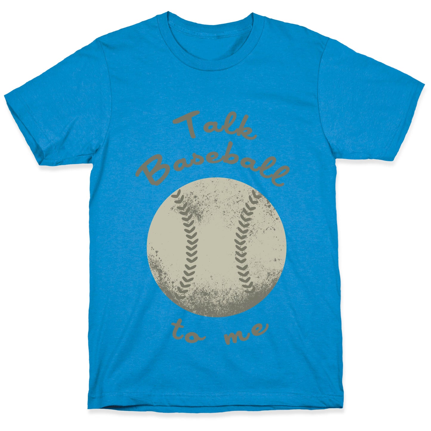 Talk Baseball To Me T-Shirt