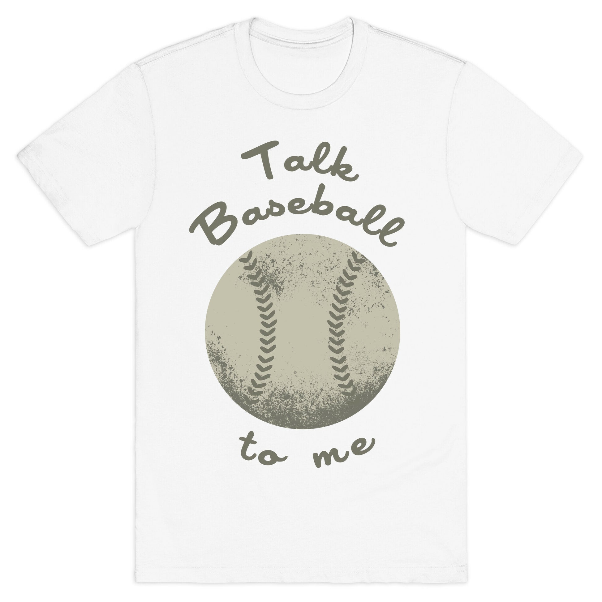 Talk Baseball To Me T-Shirt