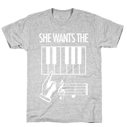 She Wants The D T-Shirt