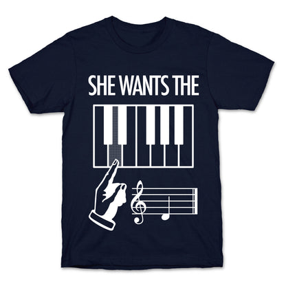 She Wants The D T-Shirt