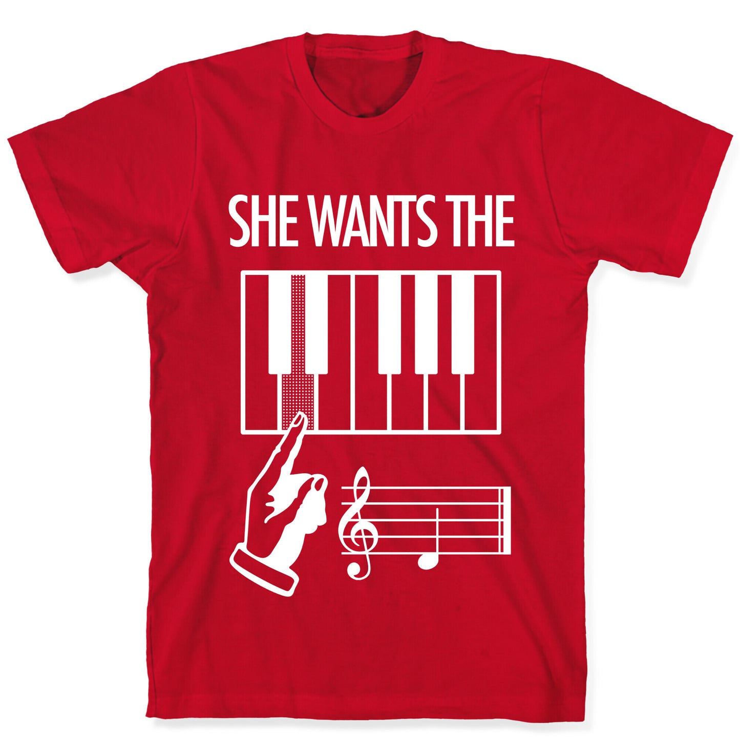 She Wants The D T-Shirt