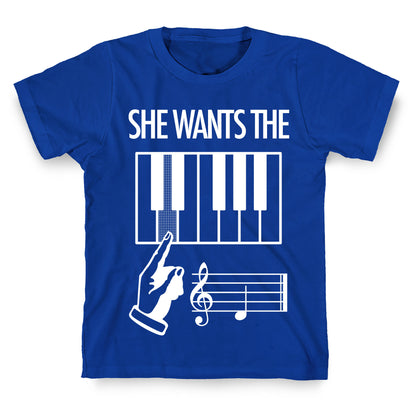 She Wants The D T-Shirt