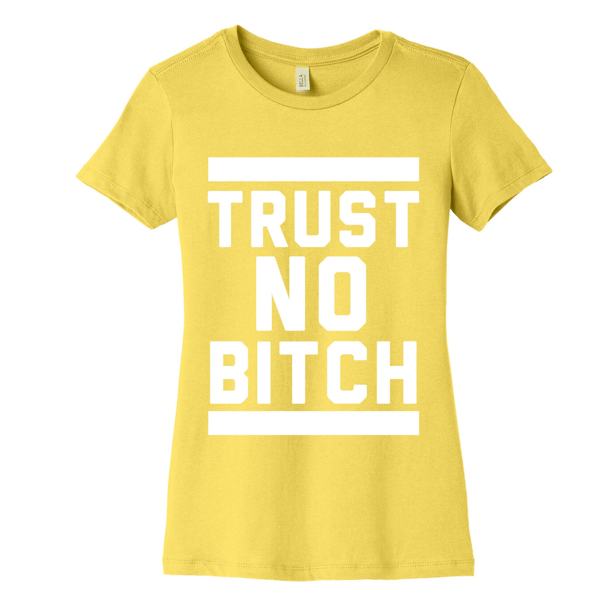 Trust No Bitch Women's Cotton Tee