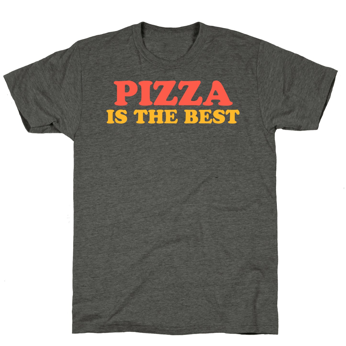 Pizza is the Best Unisex Triblend Tee