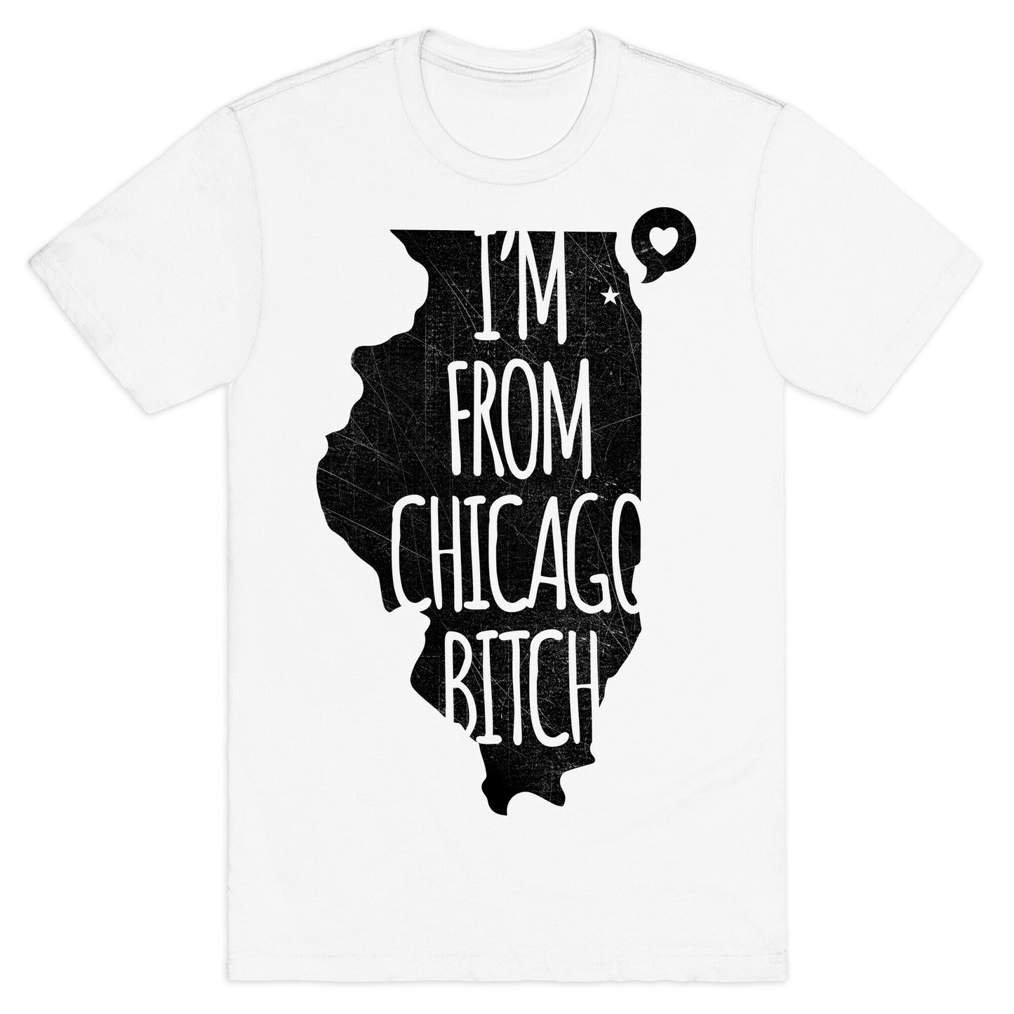 I'm From Chicago Bitch T-Shirt