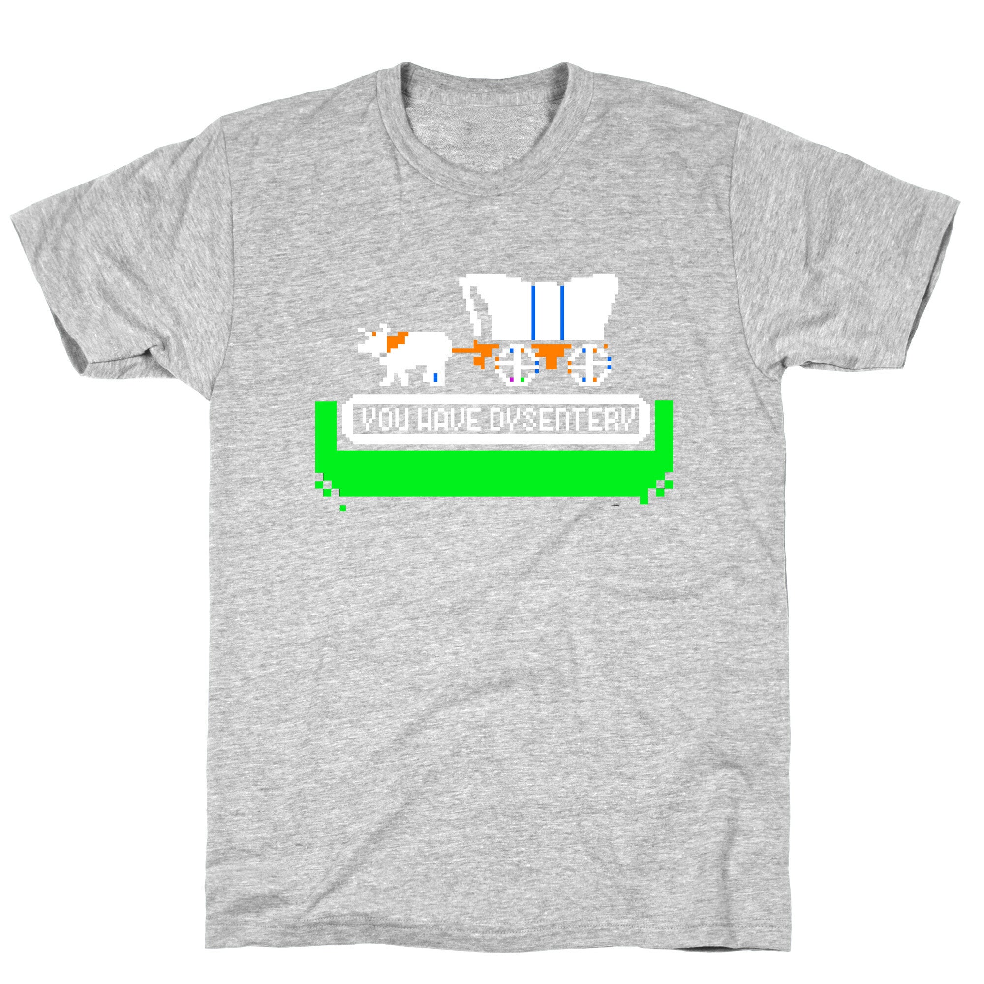 Oregon Trail: You have dysentery! T-Shirt