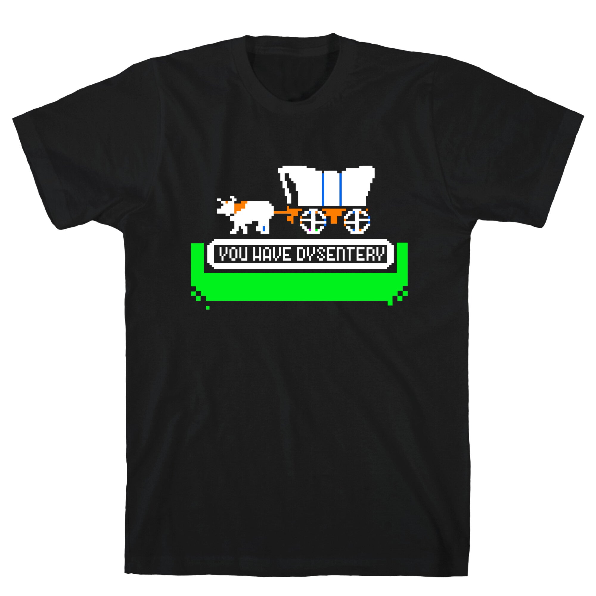 Oregon Trail: You have dysentery! T-Shirt