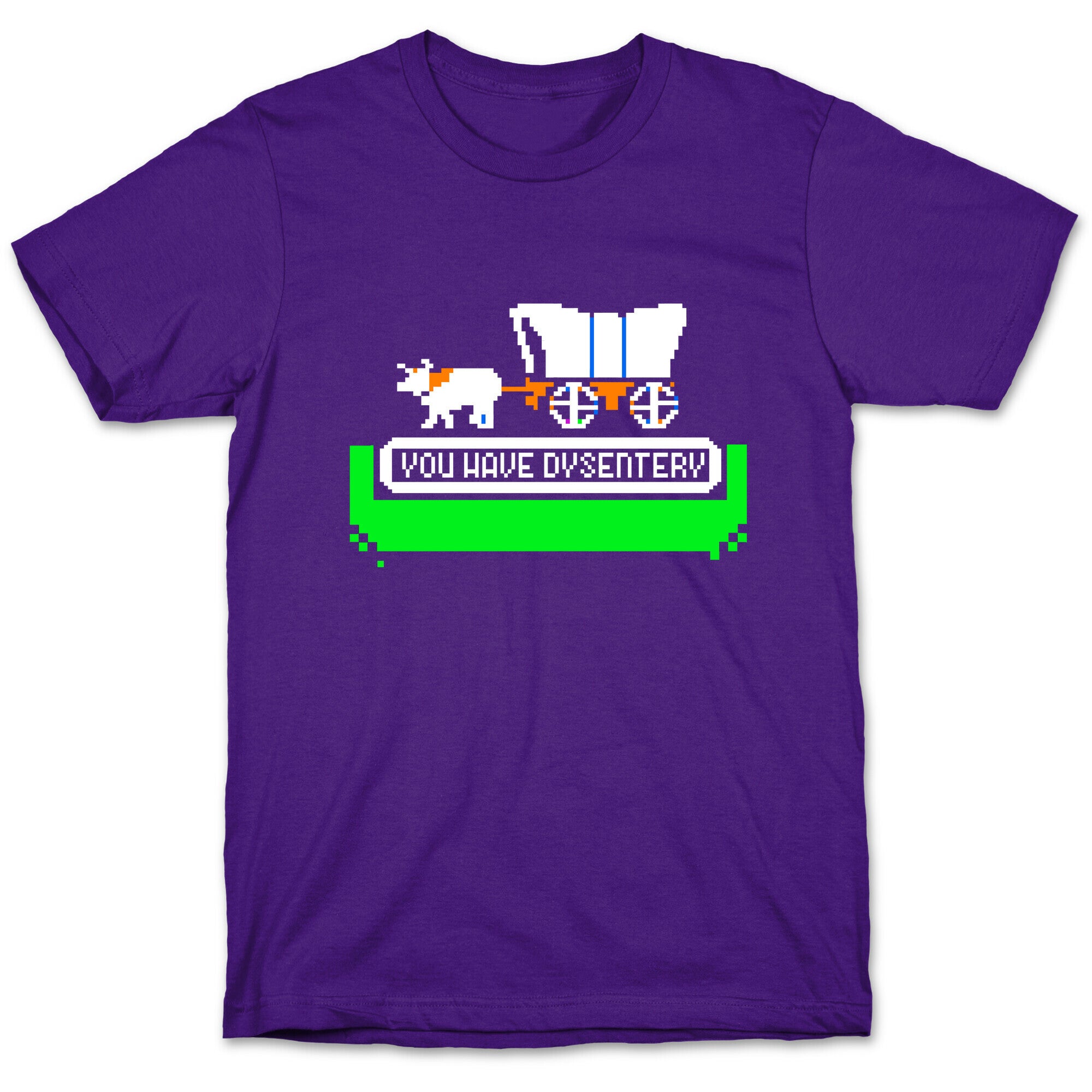 Oregon Trail: You have dysentery! T-Shirt