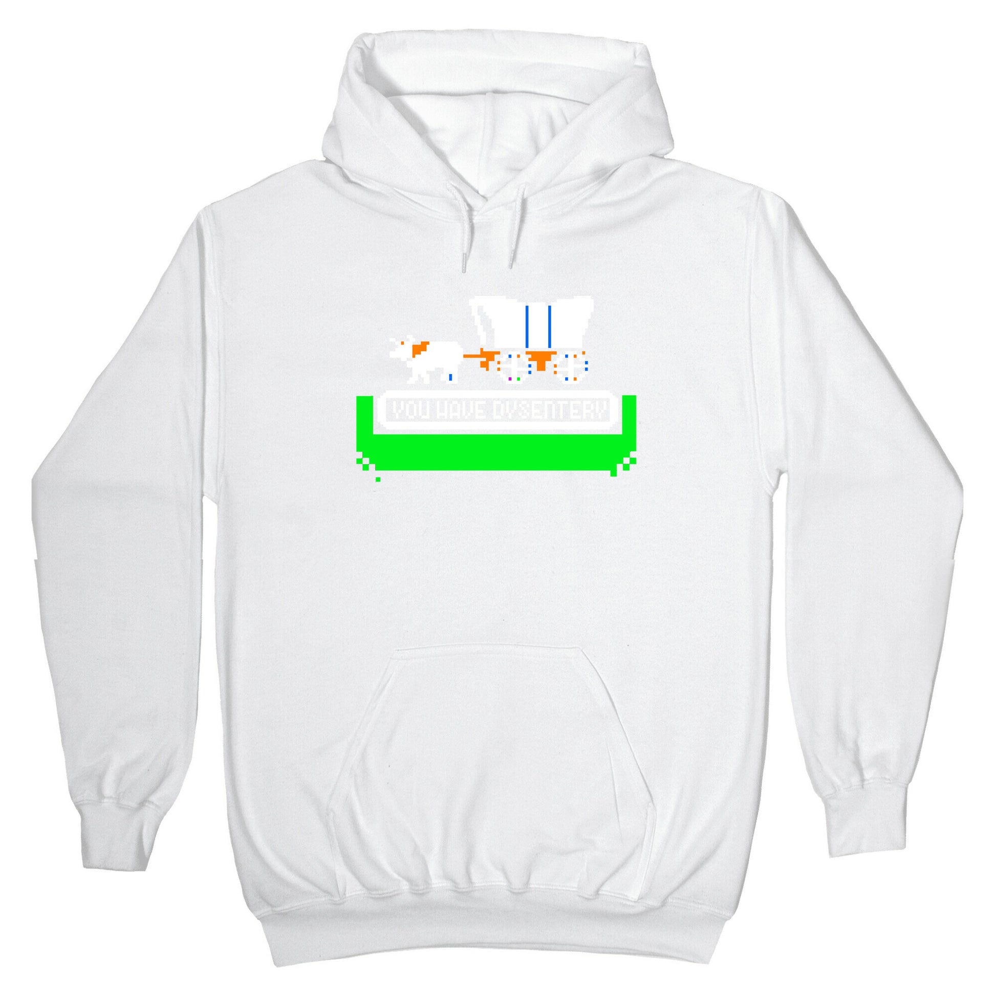 Oregon Trail: You have dysentery! Hoodie