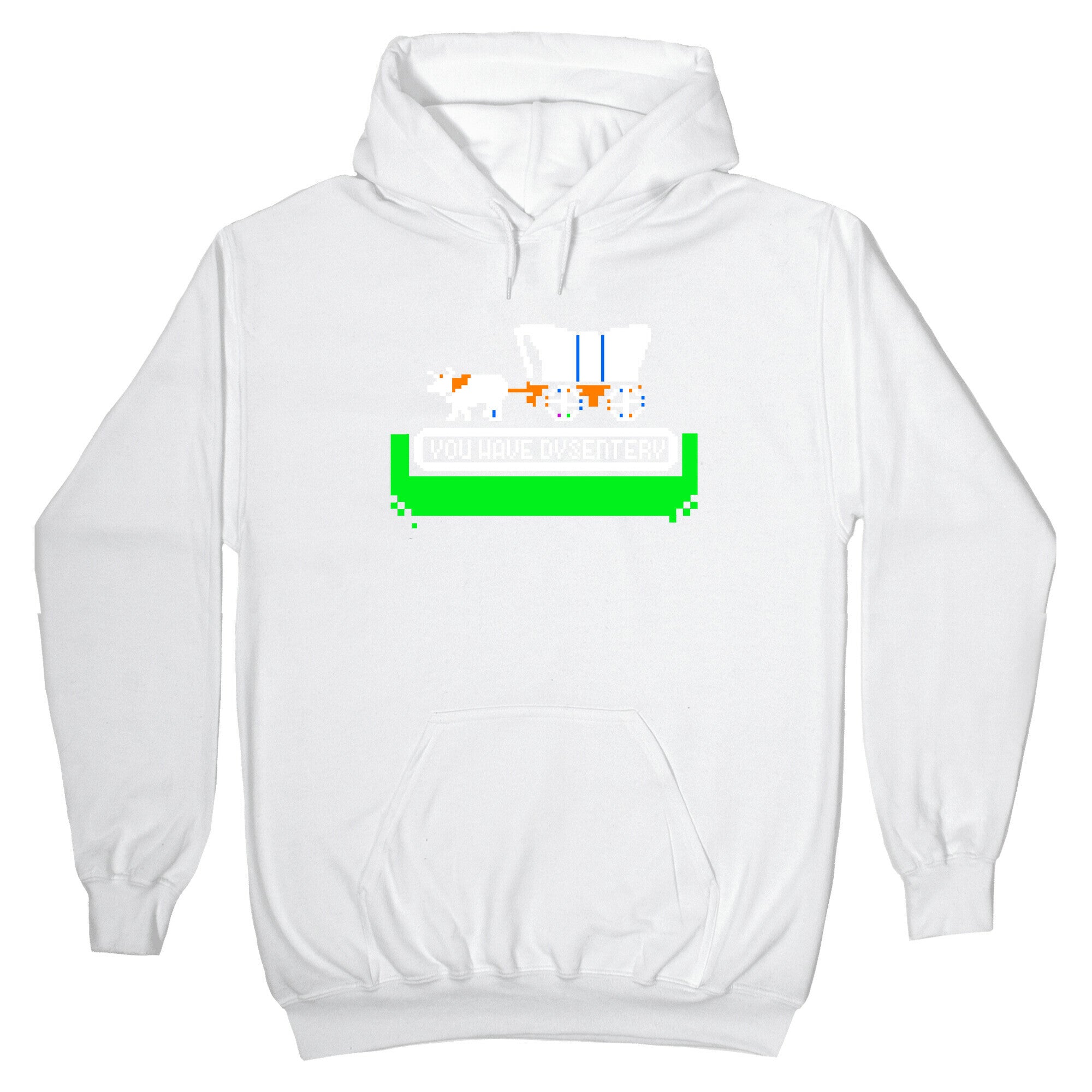 Oregon Trail: You have dysentery! Hoodie