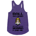 Ball So Hard Muthafuckas Wanna Find Me (Zelda) Racerback Tank