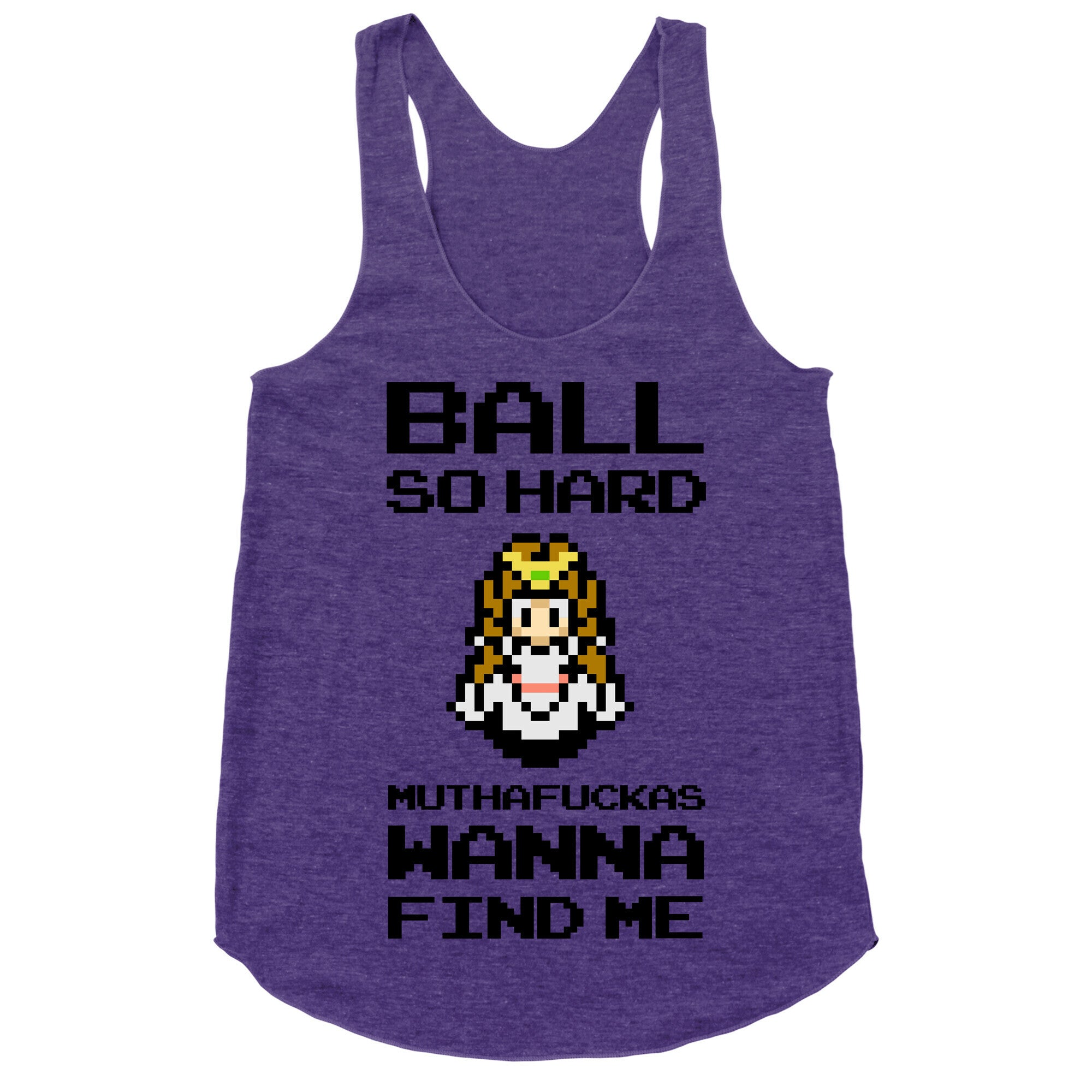 Ball So Hard Muthafuckas Wanna Find Me (Zelda) Racerback Tank