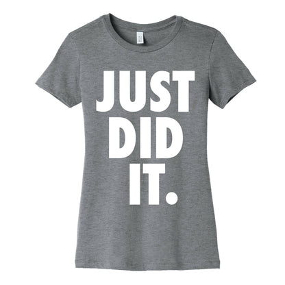 Just Did It Women's Cotton Tee