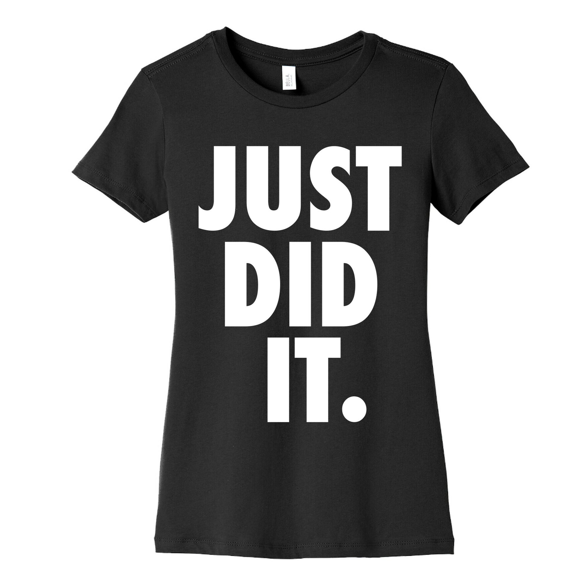 Just Did It Women's Cotton Tee