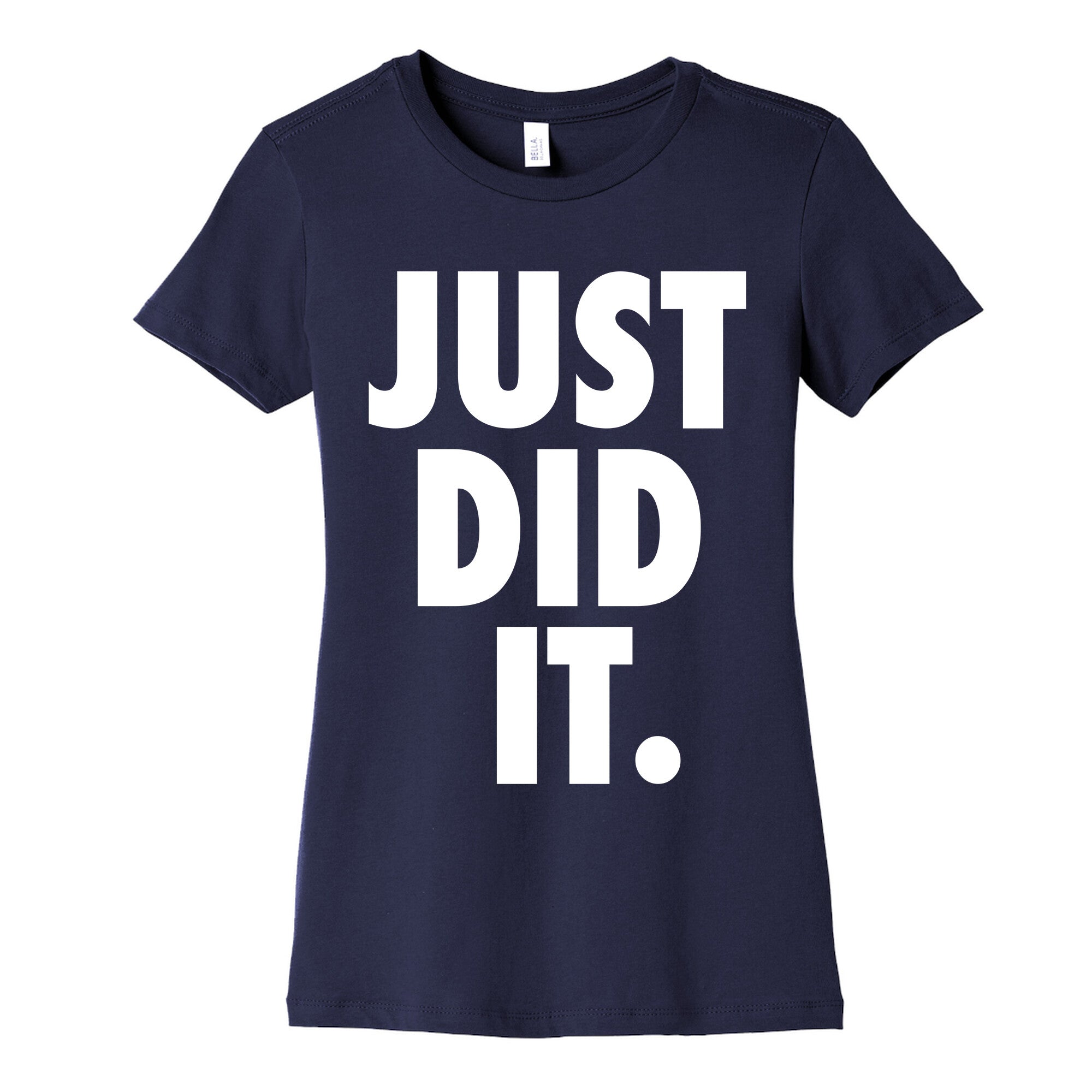 Just Did It Women's Cotton Tee