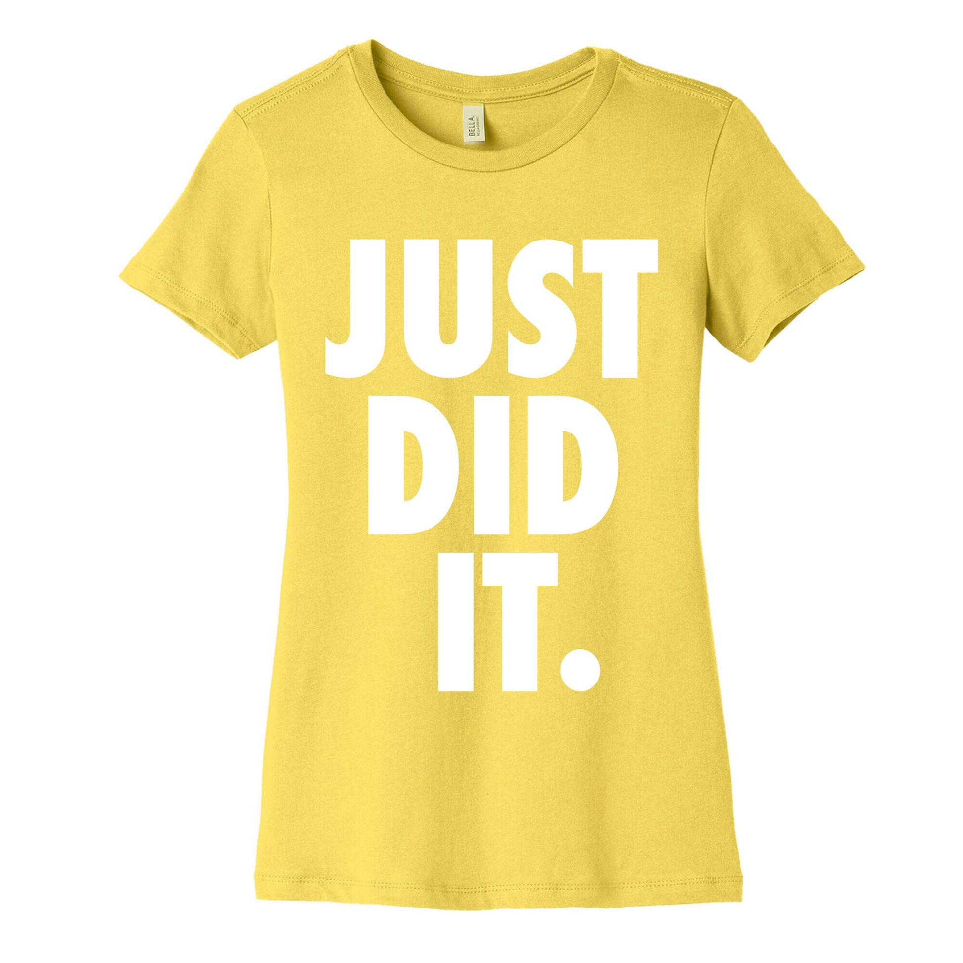 Just Did It Women's Cotton Tee