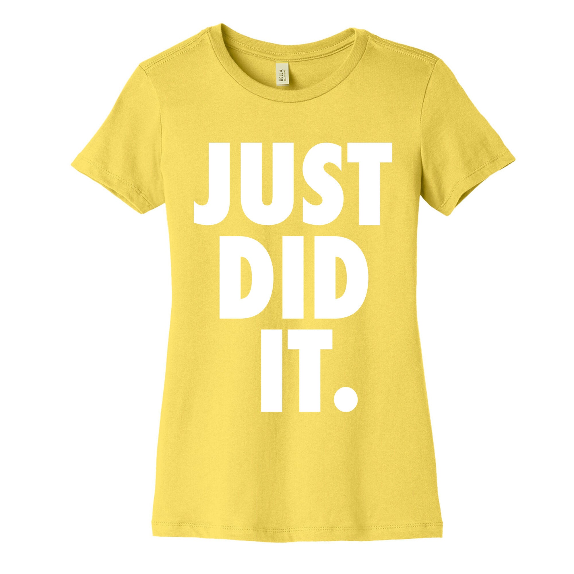 Just Did It Women's Cotton Tee