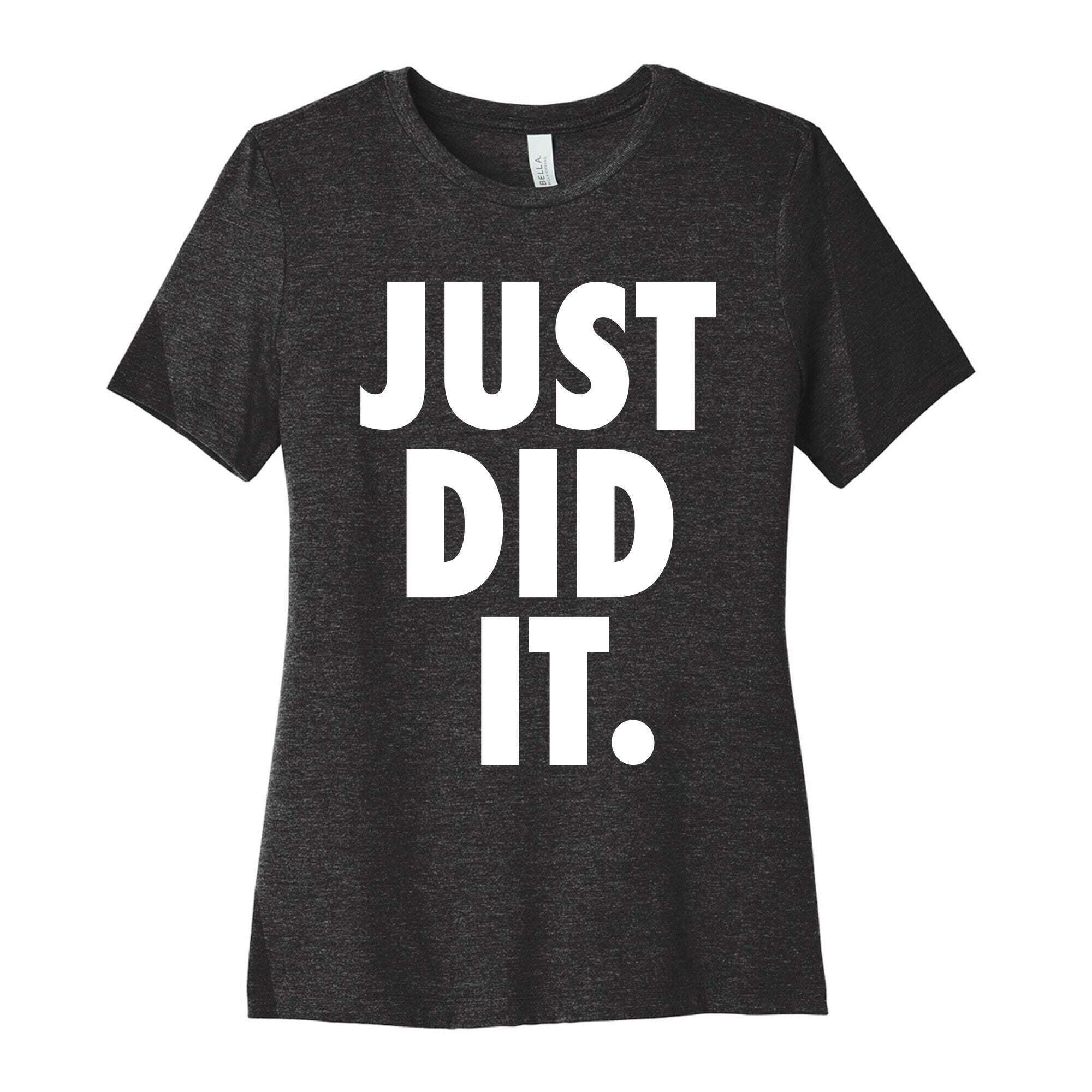 Just Did It Women's Cotton Tee