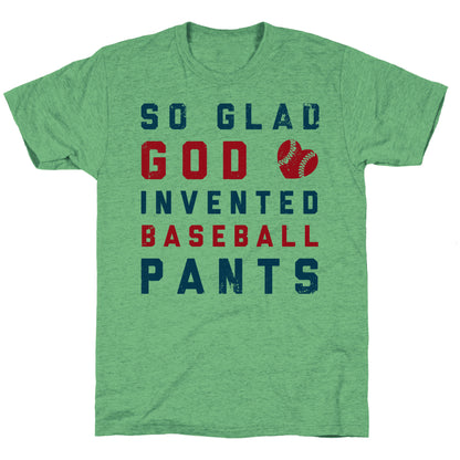 So Glad God Invented Baseball Pants Unisex Triblend Tee