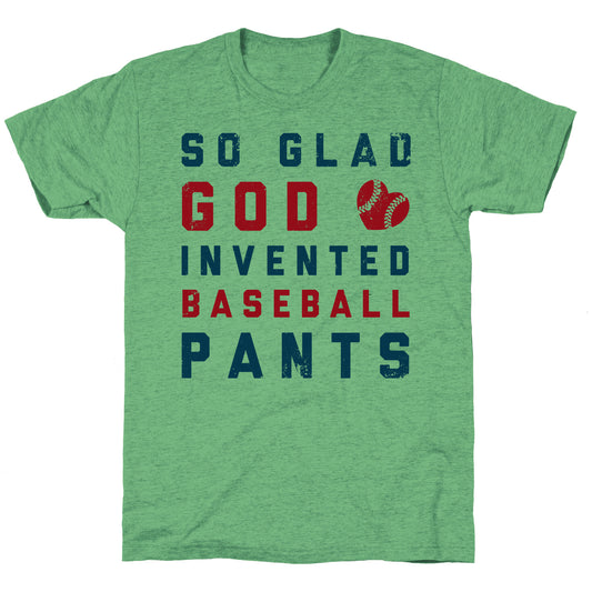 So Glad God Invented Baseball Pants Unisex Triblend Tee