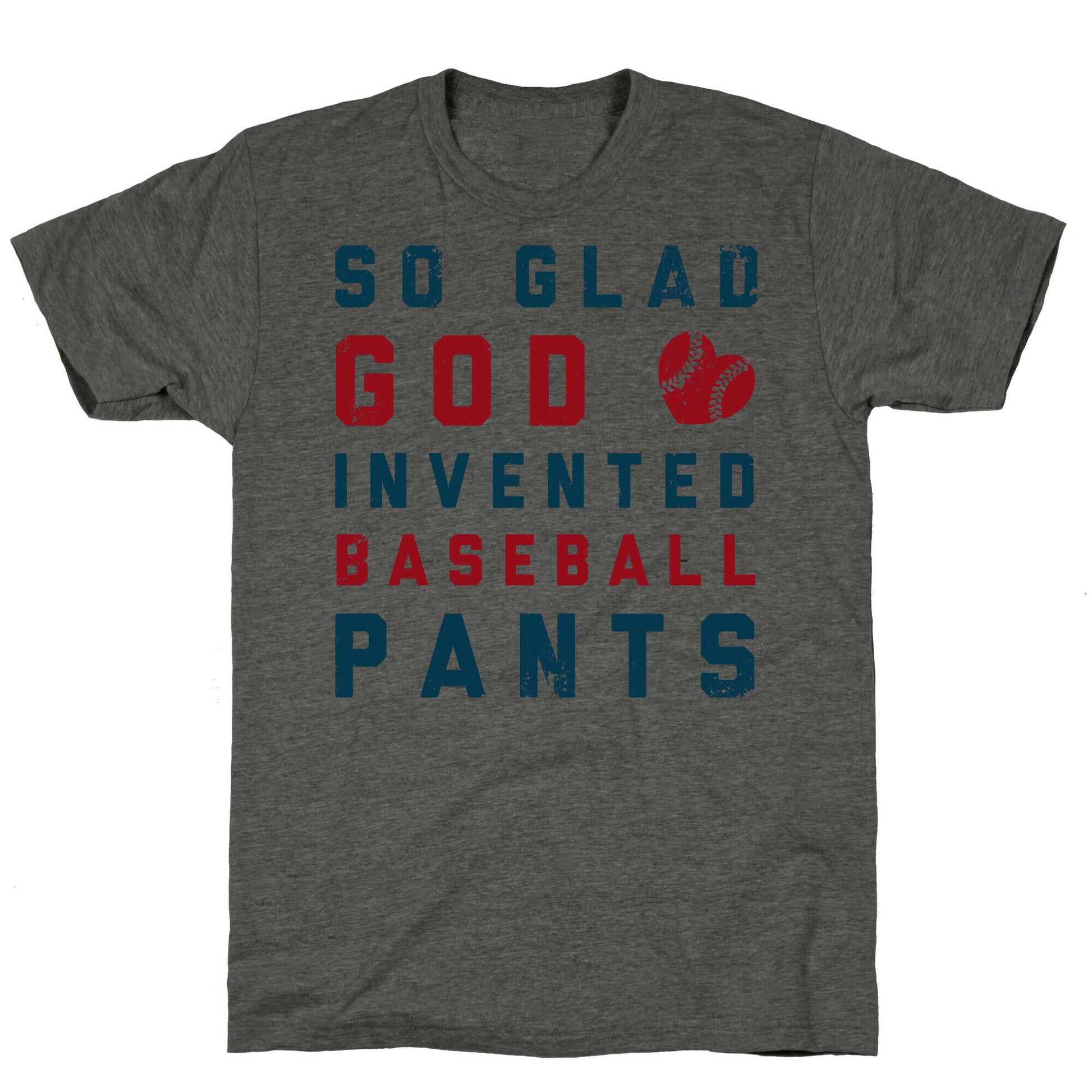 So Glad God Invented Baseball Pants Unisex Triblend Tee