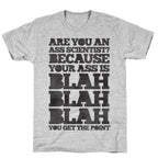 Are You An Ass Scientist T-Shirt
